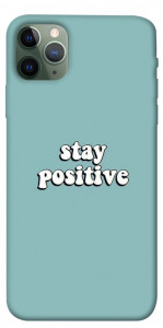 Чохол Stay positive для iPhone 11 Pro Max