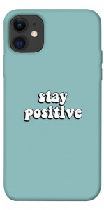 Чохол Stay positive для iPhone 11
