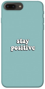 Чохол Stay positive для iPhone 7 plus (5.5'')