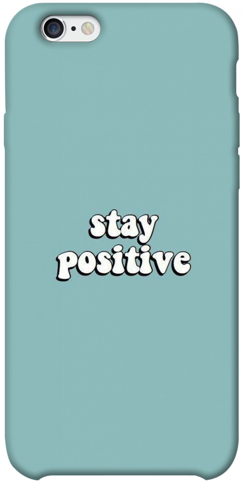 Чохол Stay positive для iPhone 6S Plus