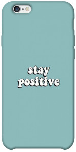 Чохол Stay positive для iPhone 6s plus (5.5'')