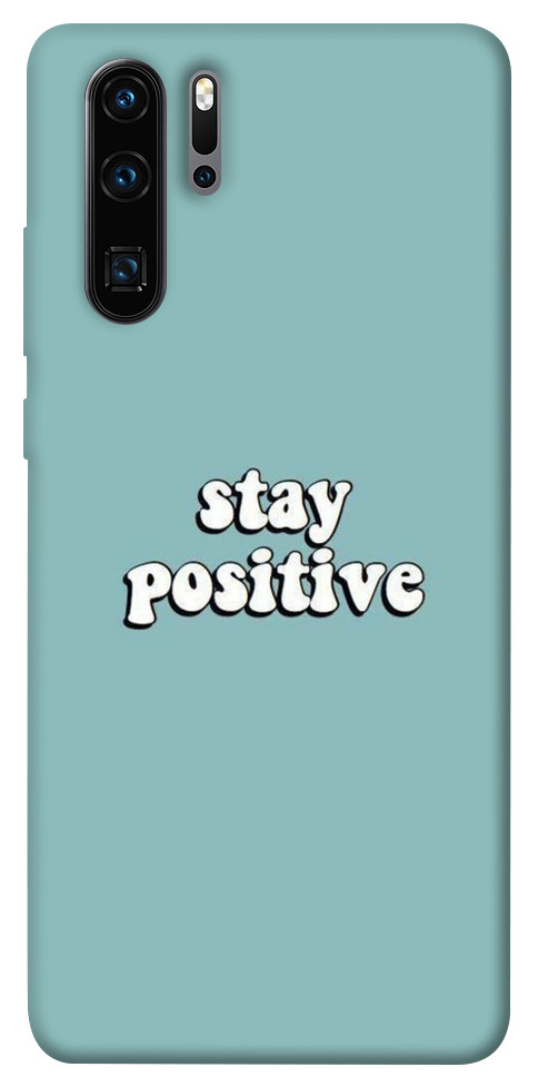 Чехол Stay positive для Huawei P30 Pro
