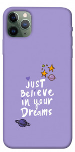 Чохол Just believe in your Dreams для iPhone 11 Pro Max