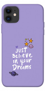 Чехол Just believe in your Dreams для iPhone 11