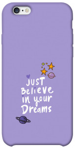 Чехол Just believe in your Dreams для iPhone 6 (4.7'')