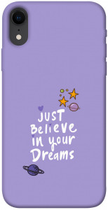 Чехол Just believe in your Dreams для iPhone XR
