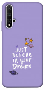 Чохол Just believe in your Dreams для Huawei Nova 5T