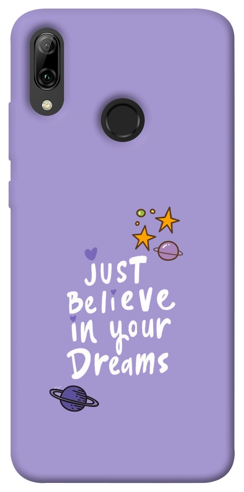 Чехол Just believe in your Dreams для Huawei P Smart (2019)