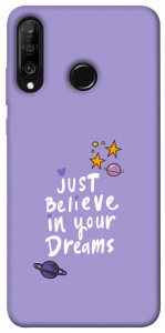 Чехол Just believe in your Dreams для Huawei P30 Lite