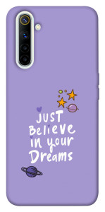 Чохол Just believe in your Dreams для Realme 6