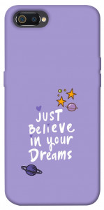 Чехол Just believe in your Dreams для Realme C2