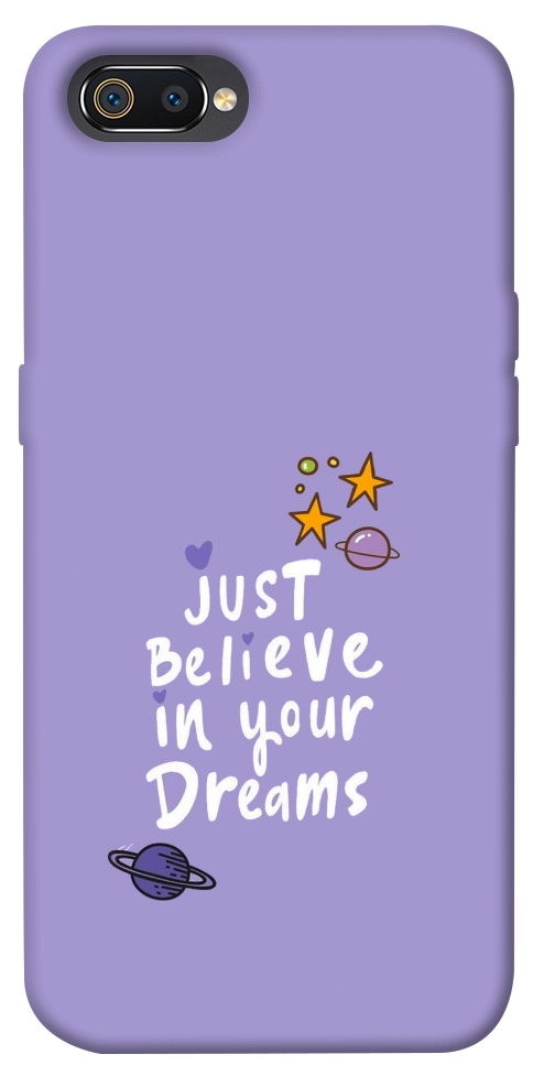 Чохол Just believe in your Dreams для Realme C2