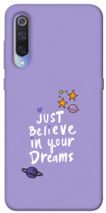 Чехол Just believe in your Dreams для Xiaomi Mi 9