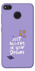 Чехол Just believe in your Dreams для Xiaomi Redmi 4X