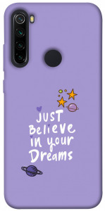 Чехол Just believe in your Dreams для Xiaomi Redmi Note 8