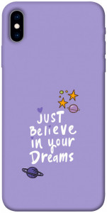 Чехол Just believe in your Dreams для iPhone XS