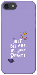 Чехол Just believe in your Dreams для iPhone 7 (4.7'')
