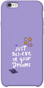 Чохол Just believe in your Dreams для iPhone 6s plus (5.5'')