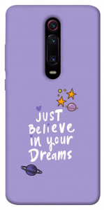 Чохол Just believe in your Dreams для Xiaomi Redmi K20