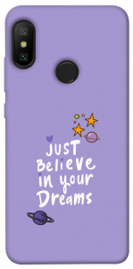 Чехол Just believe in your Dreams для Xiaomi Mi A2 Lite