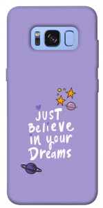 Чехол Just believe in your Dreams для Galaxy S8 (G950)