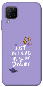 Чехол Just believe in your Dreams для Huawei P40 Lite