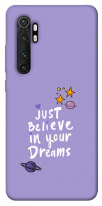 Чехол Just believe in your Dreams для Xiaomi Mi Note 10 Lite