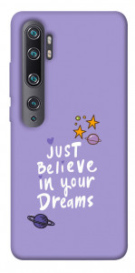 Чехол Just believe in your Dreams для Xiaomi Mi Note 10
