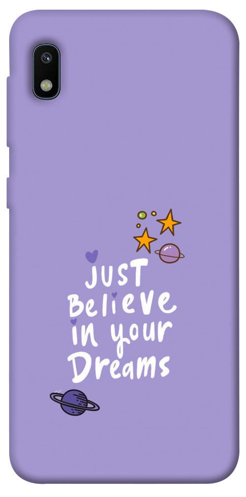 Чохол Just believe in your Dreams для Galaxy A10 (A105F)