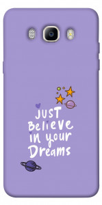 Чехол Just believe in your Dreams для Galaxy J7 (2016)