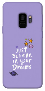 Чехол Just believe in your Dreams для Galaxy S9