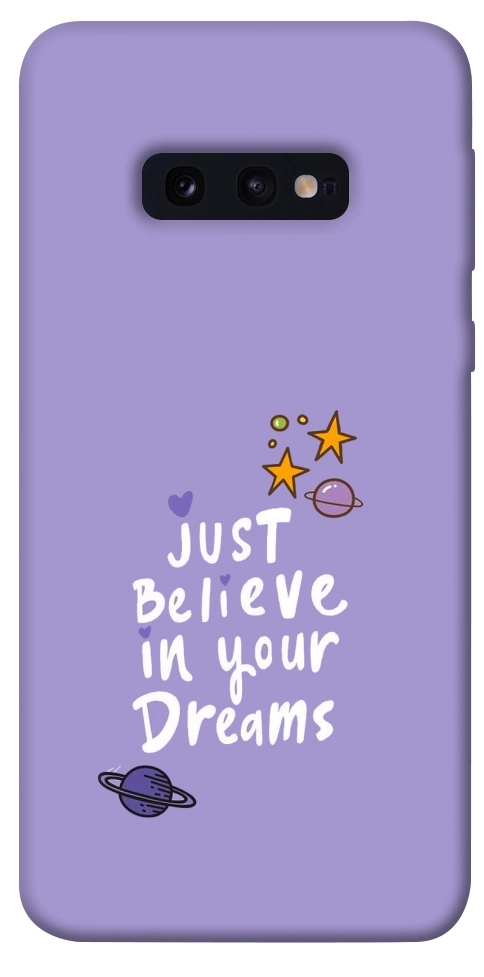 Чохол Just believe in your Dreams для Galaxy S10e