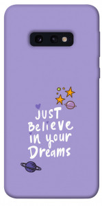 Чехол Just believe in your Dreams для Galaxy S10e