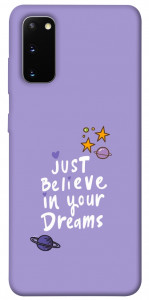 Чехол Just believe in your Dreams для Galaxy S20 (2020)