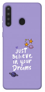 Чохол Just believe in your Dreams для Galaxy A21