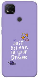 Чехол Just believe in your Dreams для Xiaomi Redmi 9C