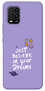 Чохол Just believe in your Dreams для Xiaomi Mi 10 Lite