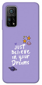 Чехол Just believe in your Dreams для Xiaomi Mi 10T