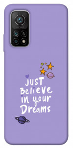 Чохол Just believe in your Dreams для Xiaomi Mi 10T