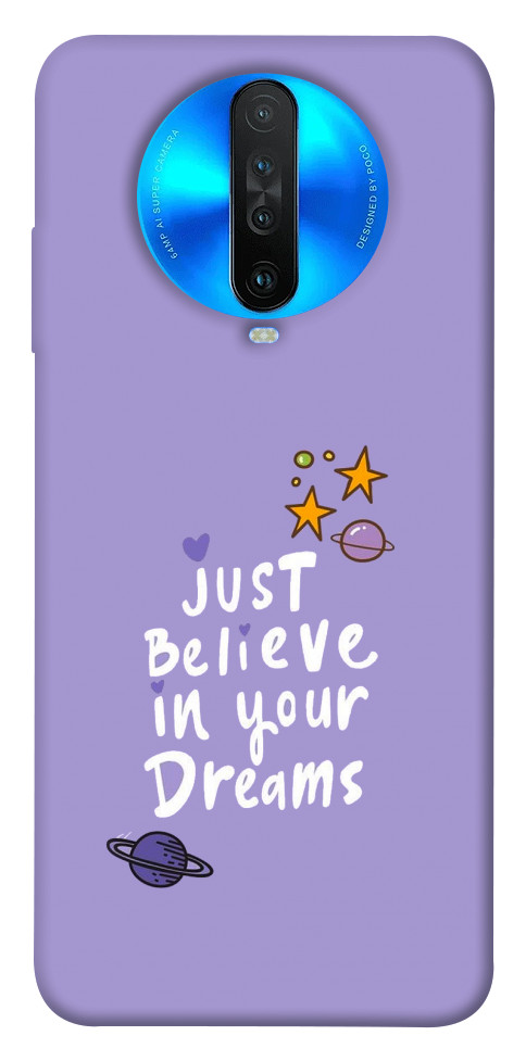 Чохол Just believe in your Dreams для Xiaomi Redmi K30