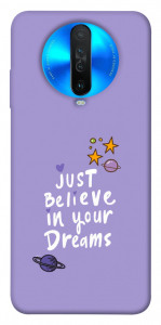 Чехол Just believe in your Dreams для Xiaomi Poco X2