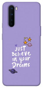 Чохол Just believe in your Dreams для OnePlus Nord