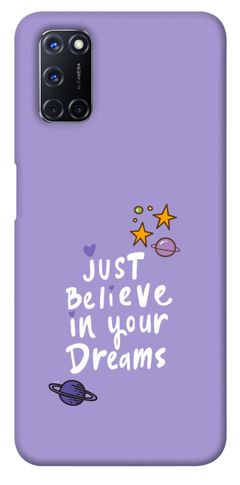 

Чохол Just believe in your Dreams для Oppo A92 1103054