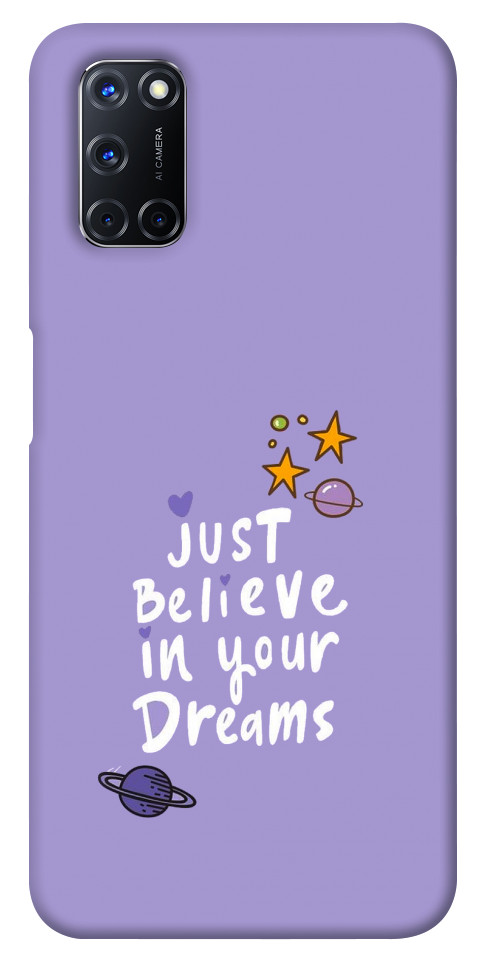 Чохол Just believe in your Dreams для Oppo A92