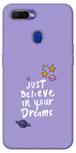 Чехол Just believe in your Dreams для Oppo A12