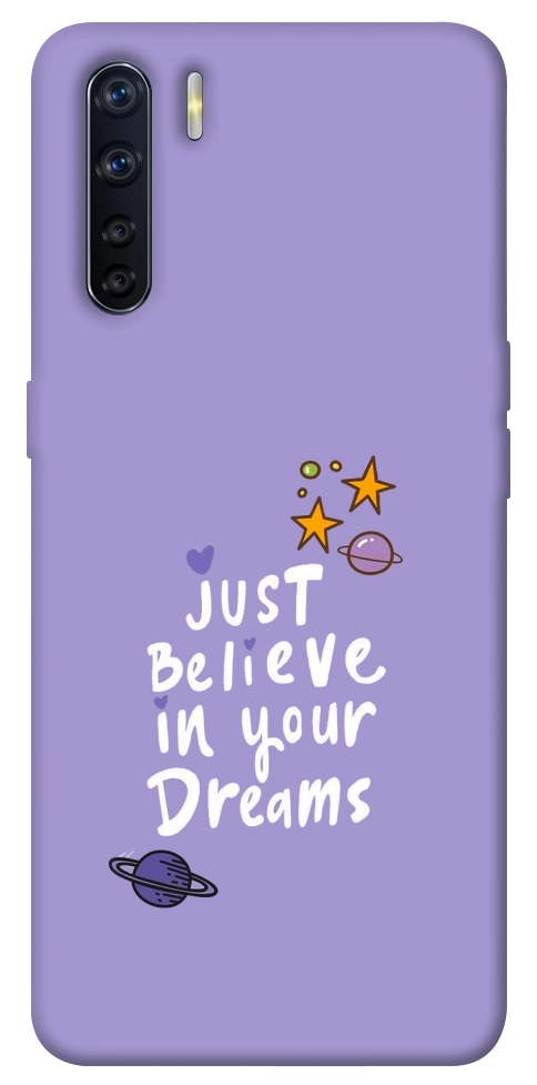 Чохол Just believe in your Dreams для Oppo A91