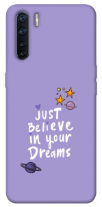 Чехол Just believe in your Dreams для Oppo A91