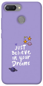 Чехол Just believe in your Dreams для Xiaomi Redmi 6