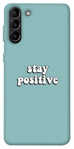 Чехол Stay positive для Galaxy S21+