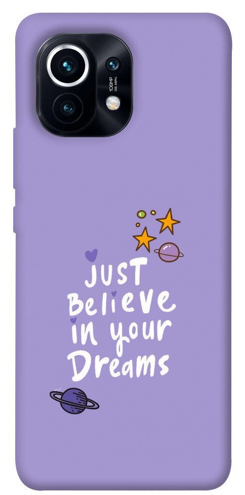 Чохол Just believe in your Dreams для Xiaomi Mi 11